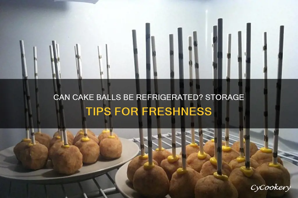 can cake balls go in the refrigerator