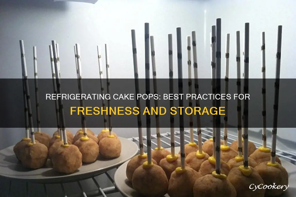 can cake pops be refrigerated