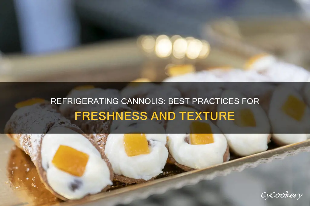 can cannolis be refrigerated