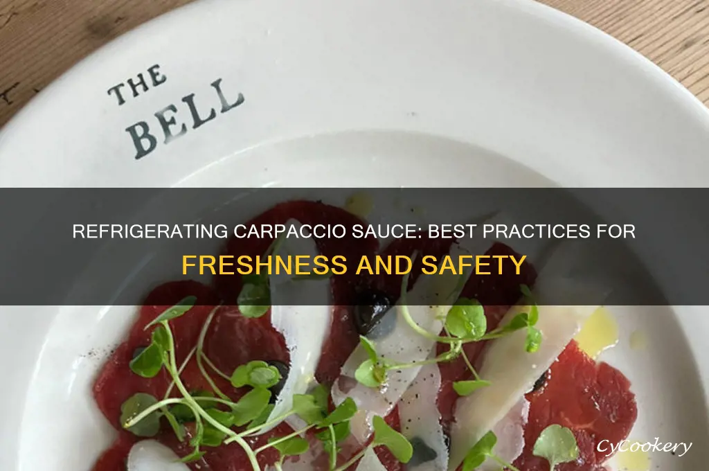 can carpaccio sauce be refrigerated