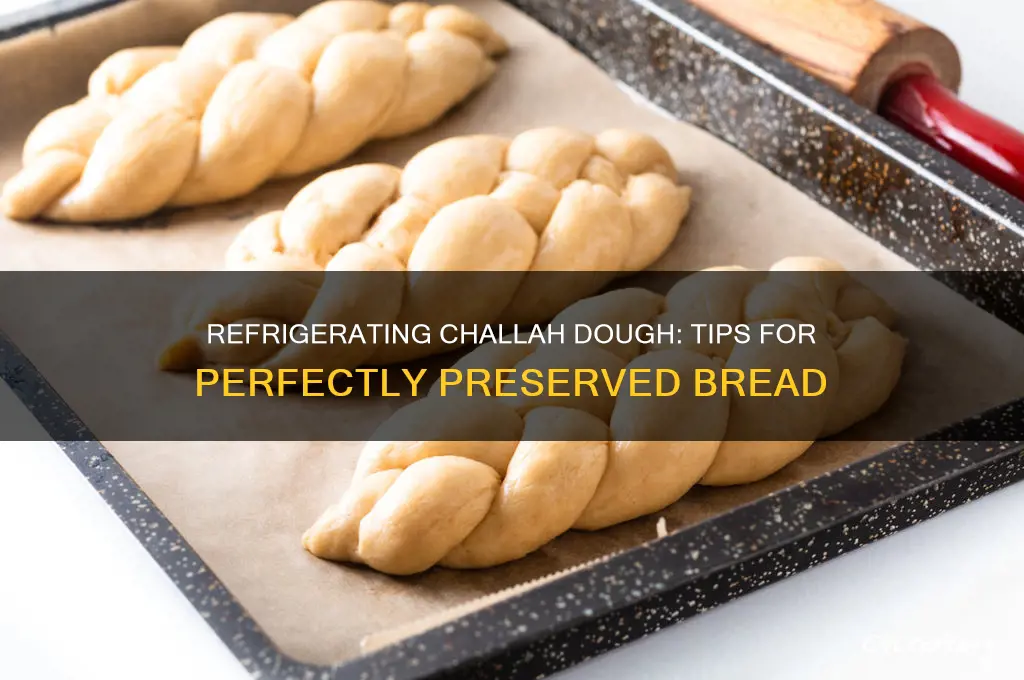 can challah dough be refrigerated
