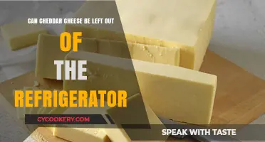 Can Cheddar Cheese Be Left Out of the Refrigerator?