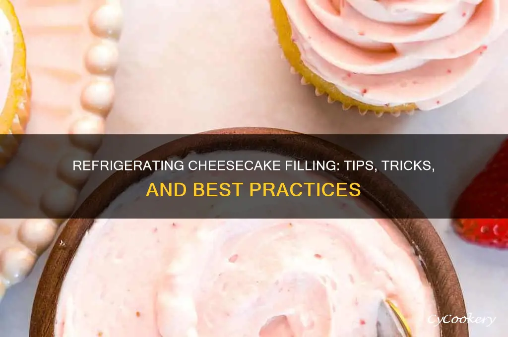 can cheesecake filling be refrigerated