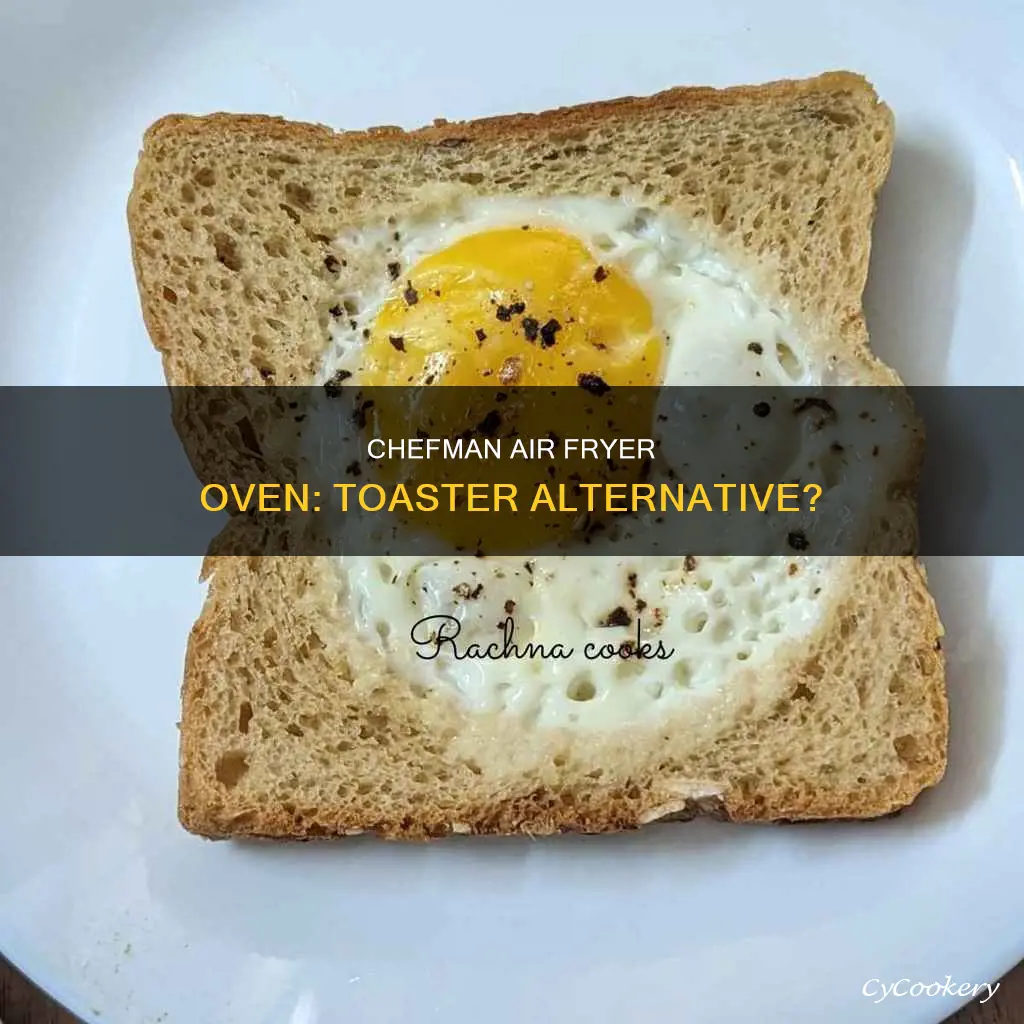 can chefman air fryer oven make toast