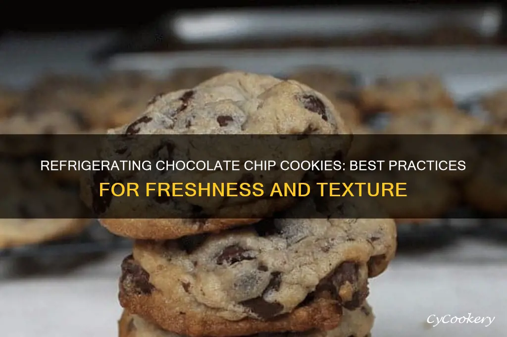 can chocolate chip cookies be refrigerated