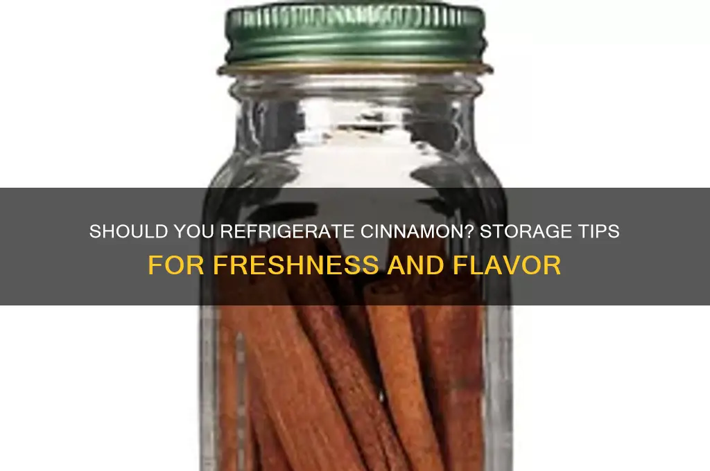 can cinnamon be refrigerated