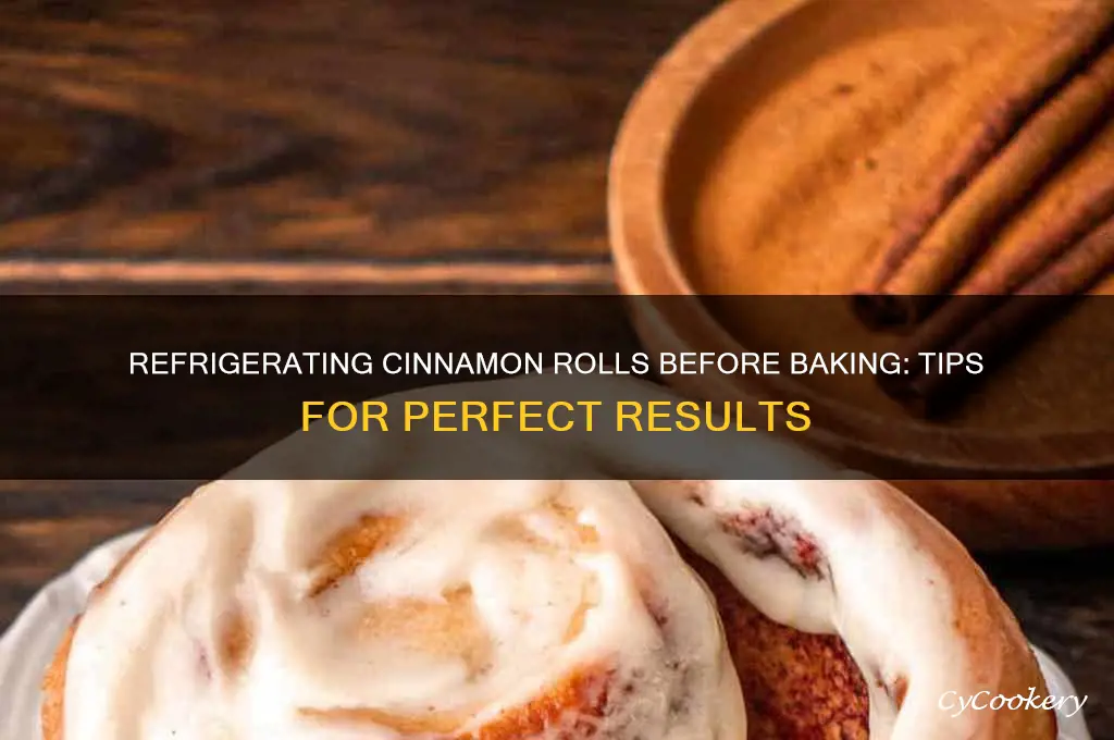 can cinnamon rolls be refrigerated before baking