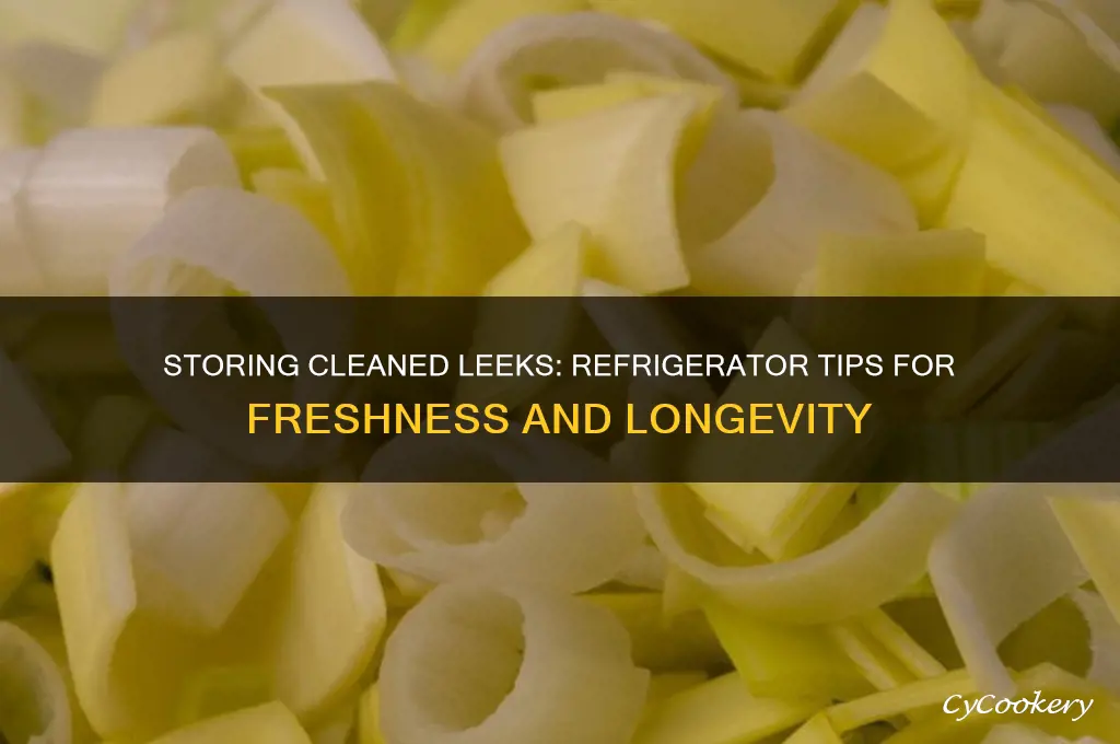can cleaned leeks be stored in the refrigerator
