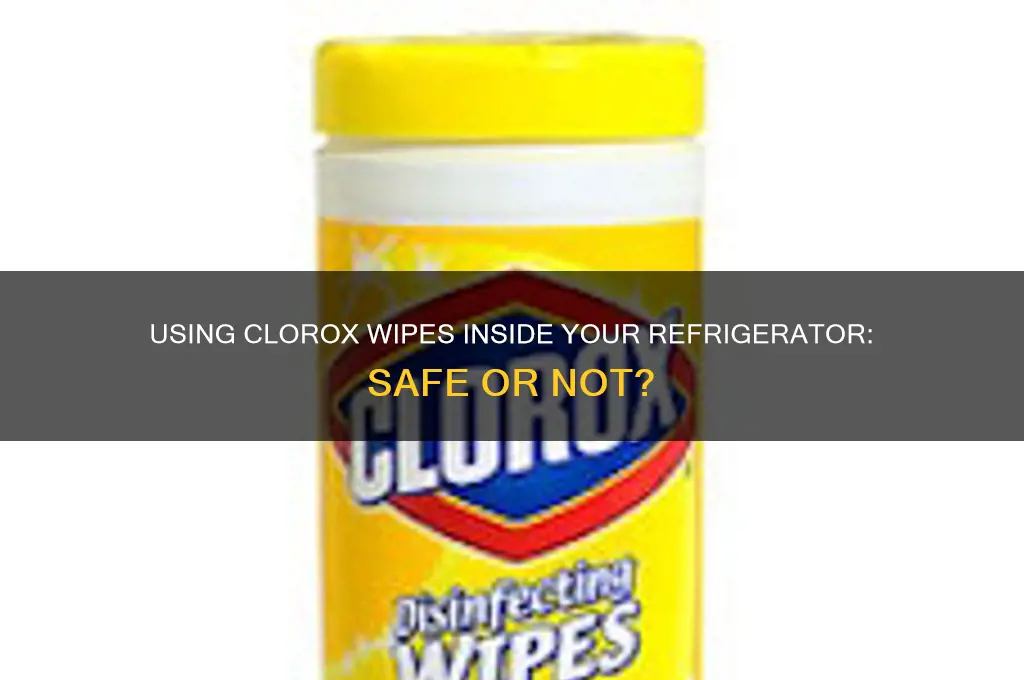 can clorox wipes be used inside refrigerator