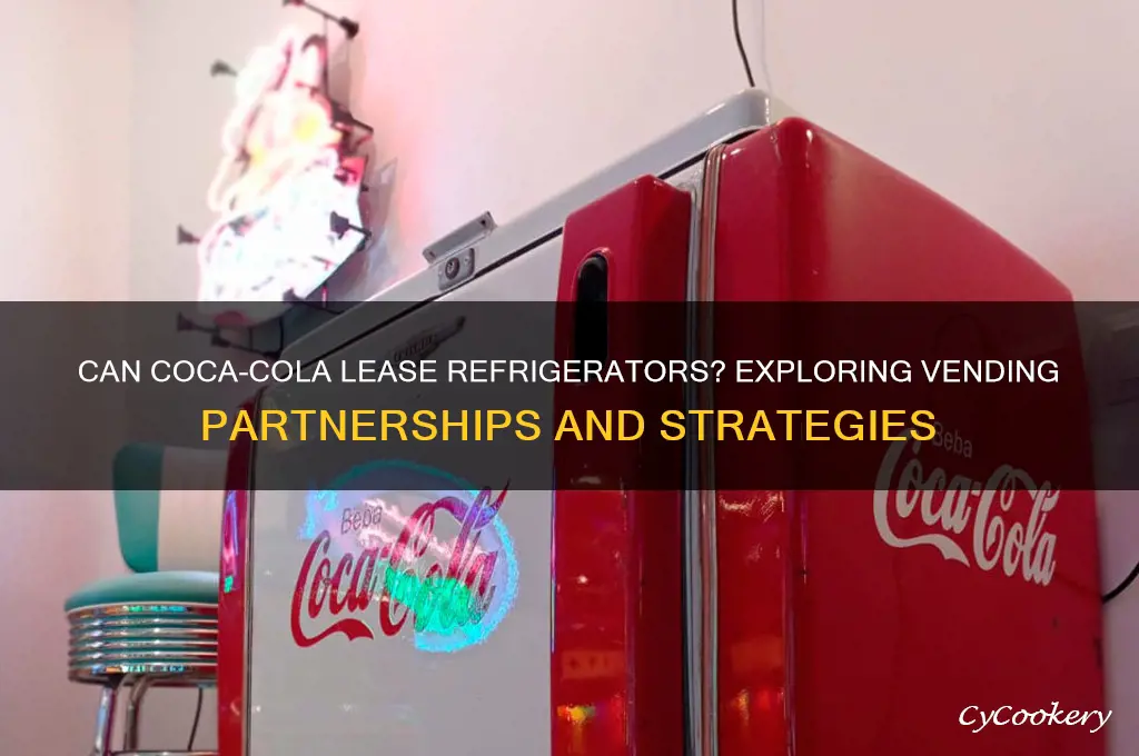can coca cola lease the refrigerator