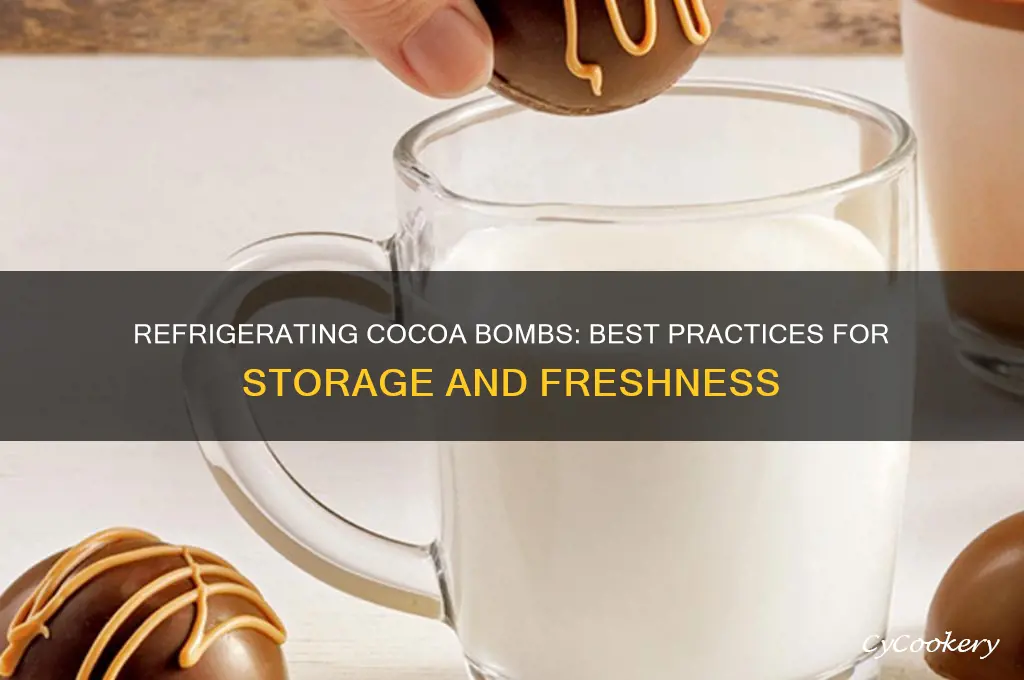 can cocoa bombs be refrigerated