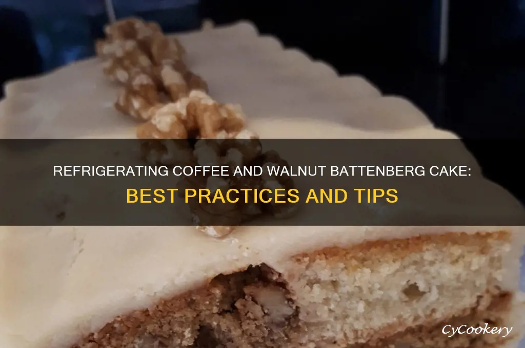 can coffee and walnut battenberg cake be refrigerated