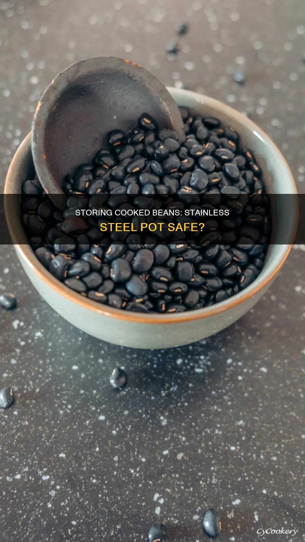 can cooked beans be stored in a stainless steel pot