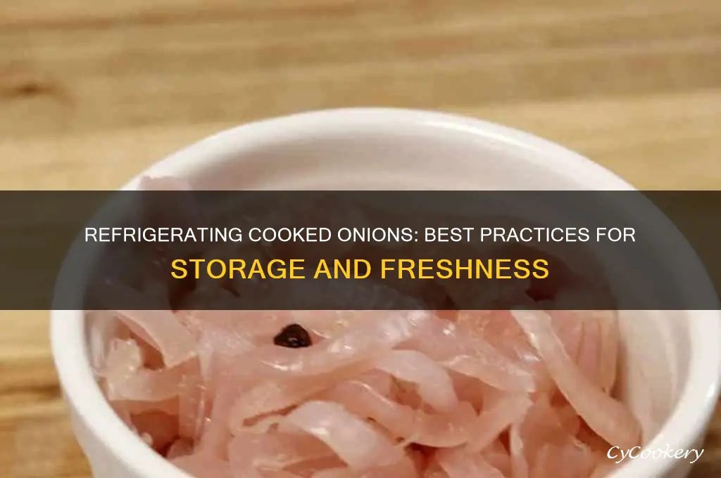 can cooked onions be refrigerated