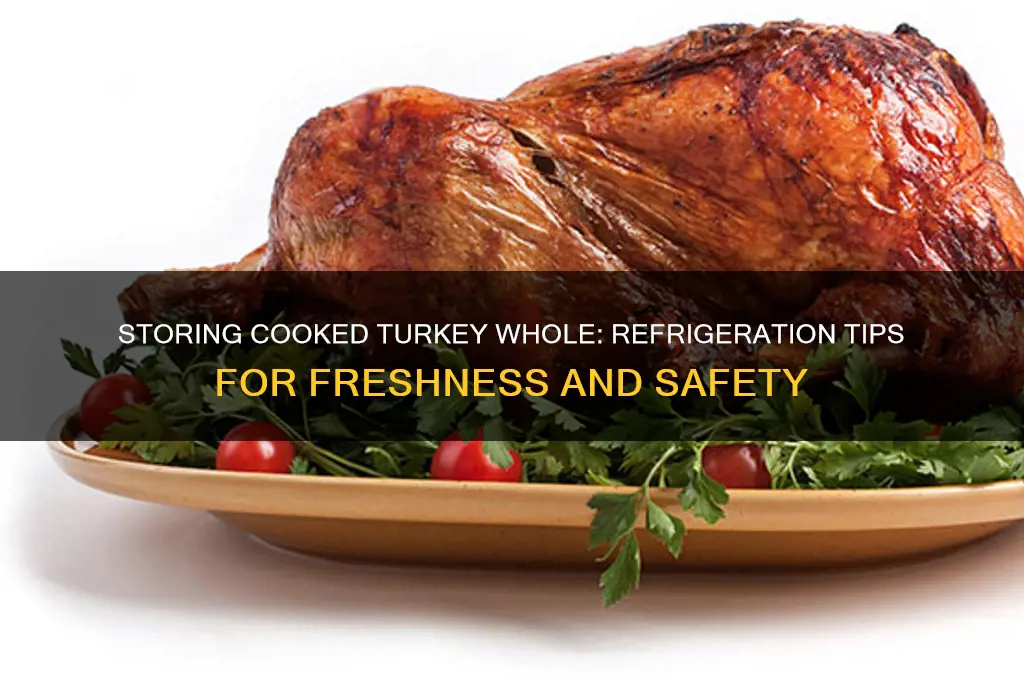 can cooked turkey sit whole in refrigerator