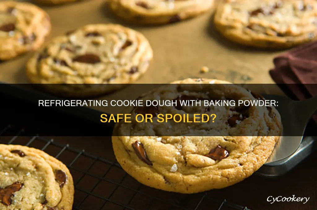 can cookie dough with baking powder be refrigerated