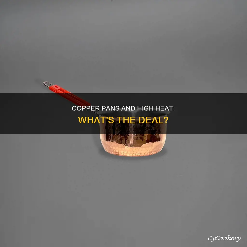 can copper pans be used on high heat