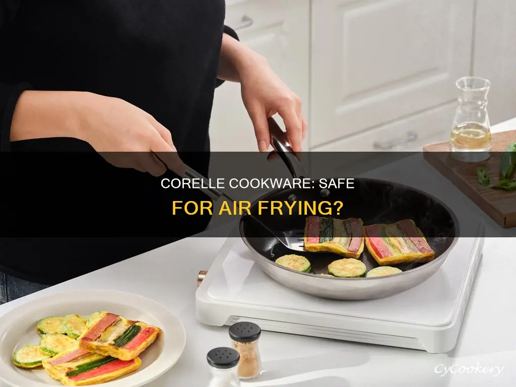 can corelle be used in air fryer