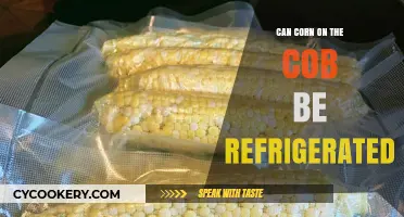 Refrigerating Corn on the Cob: Best Practices for Freshness and Flavor