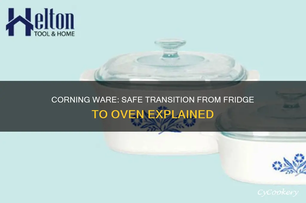 can corning ware go from refrigerator to oven