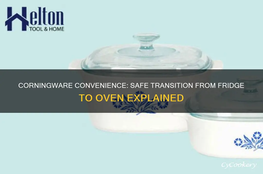 can corningware go from refrigerator to oven