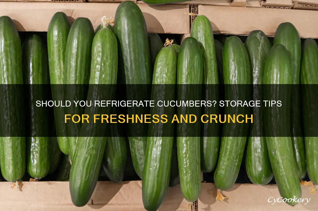 can cucumbers be refrigerated