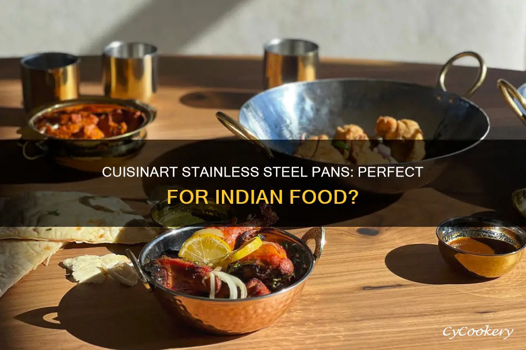 can cuisinart stainless steel pans be used for indian food