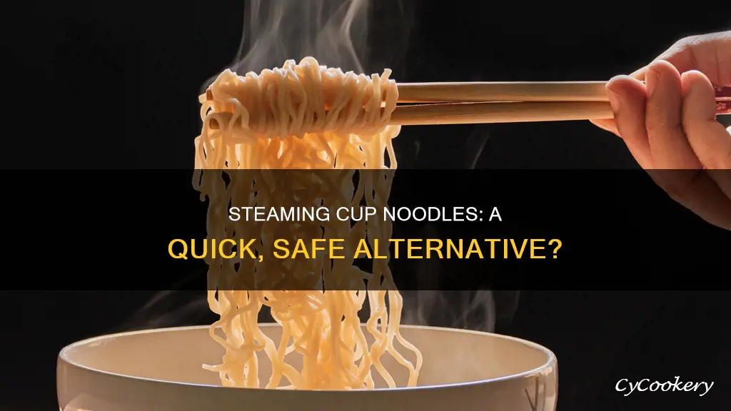 can cup ramen be cooked with just steam