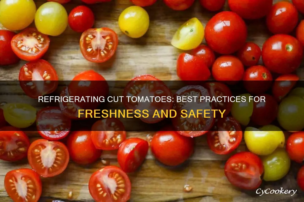 can cut tomatoes be refrigerated