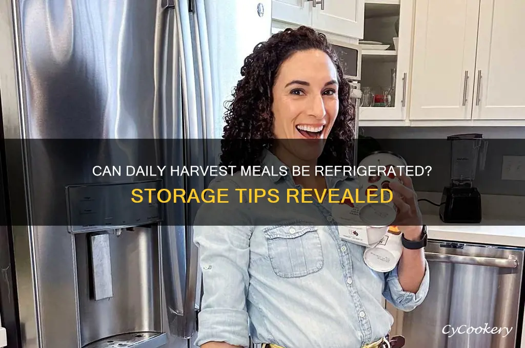 can daily harvest be refrigerated