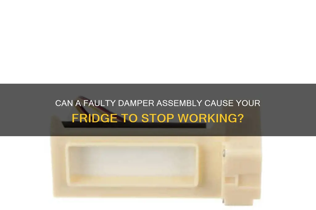 can damper assembly cause refrigerator to not work