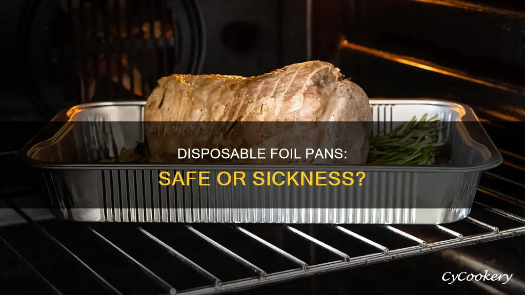 can disposable foil pans make you sick