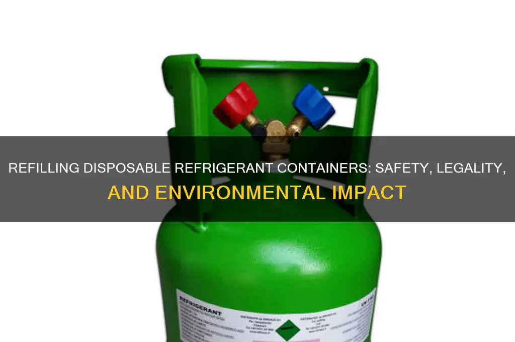 can disposable refrigerant containers be refilled