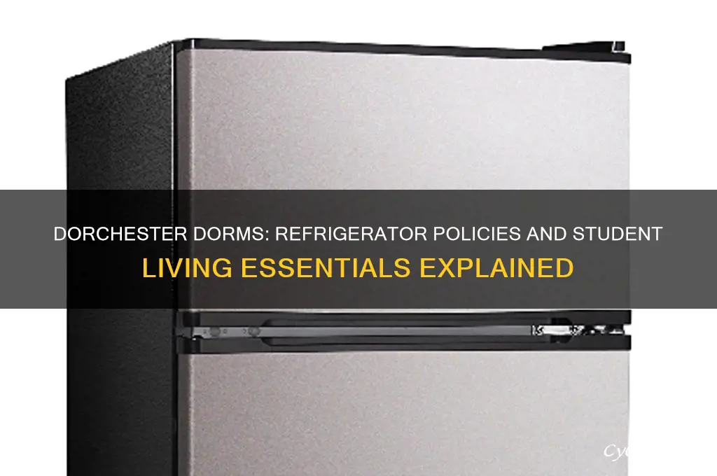 can dorchester dorms have a refrigerator