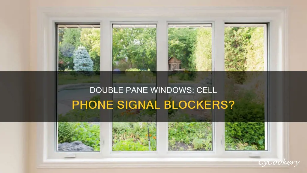can double pane window interfere with cell phone signal