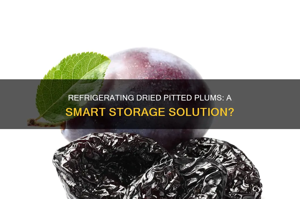 can dried pitted plums be refrigerated to save