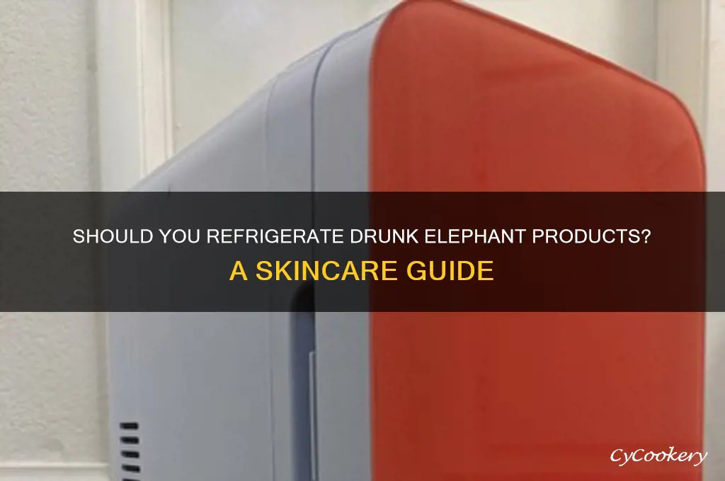 can drunk elephant be refrigerated