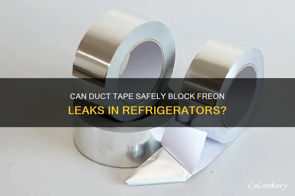 can duct tape use to block freon in refrigerator