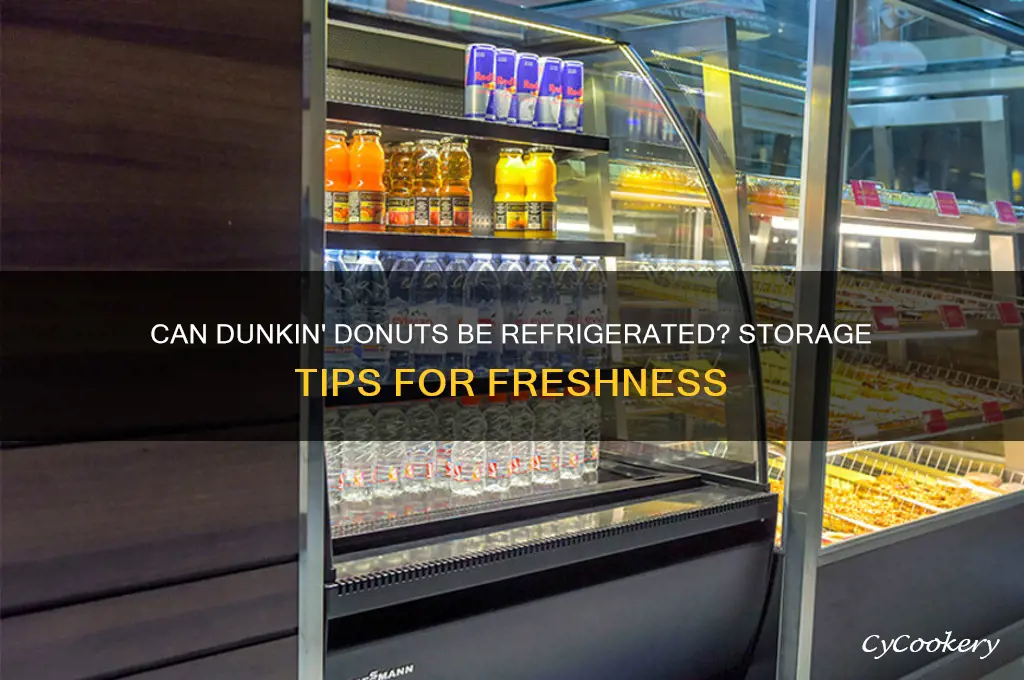 can dunkin donuts be refrigerated