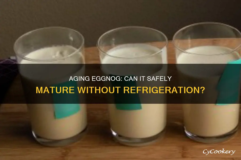 can eggnog be aged without refrigeration