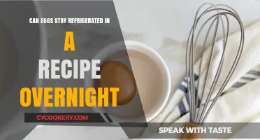 Overnight Egg Storage: Can Eggs Safely Stay Refrigerated in Recipes?