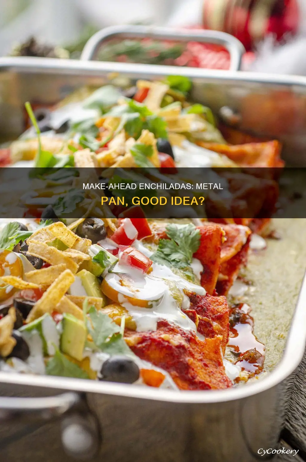 can enchiladas be made ahead in a metal pan