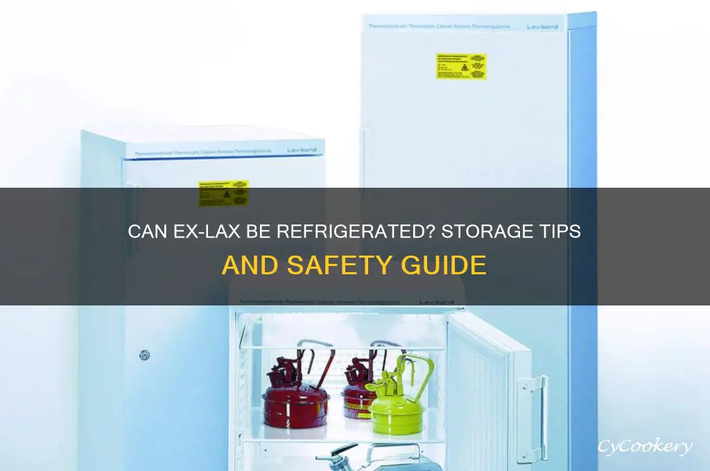 can ex-lax be put in the refrigerator