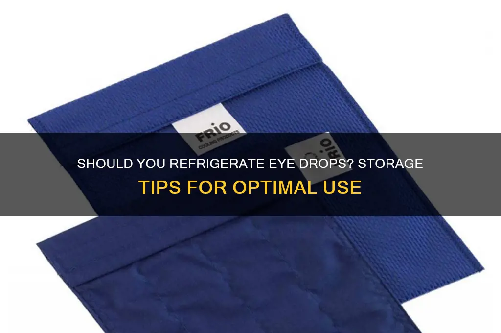 can eye drops be refrigerated
