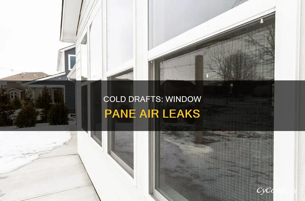 can feel cold air from window pane