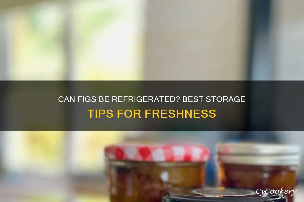 can figs be refrigerated