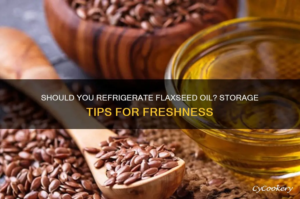can flaxseed oil be refrigerated