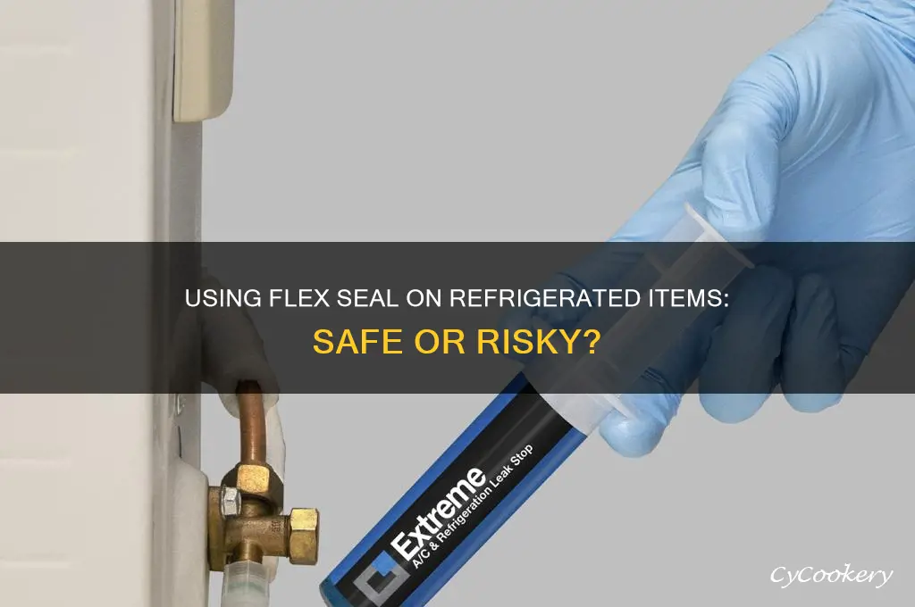 can flex seal be used on refrigerated items