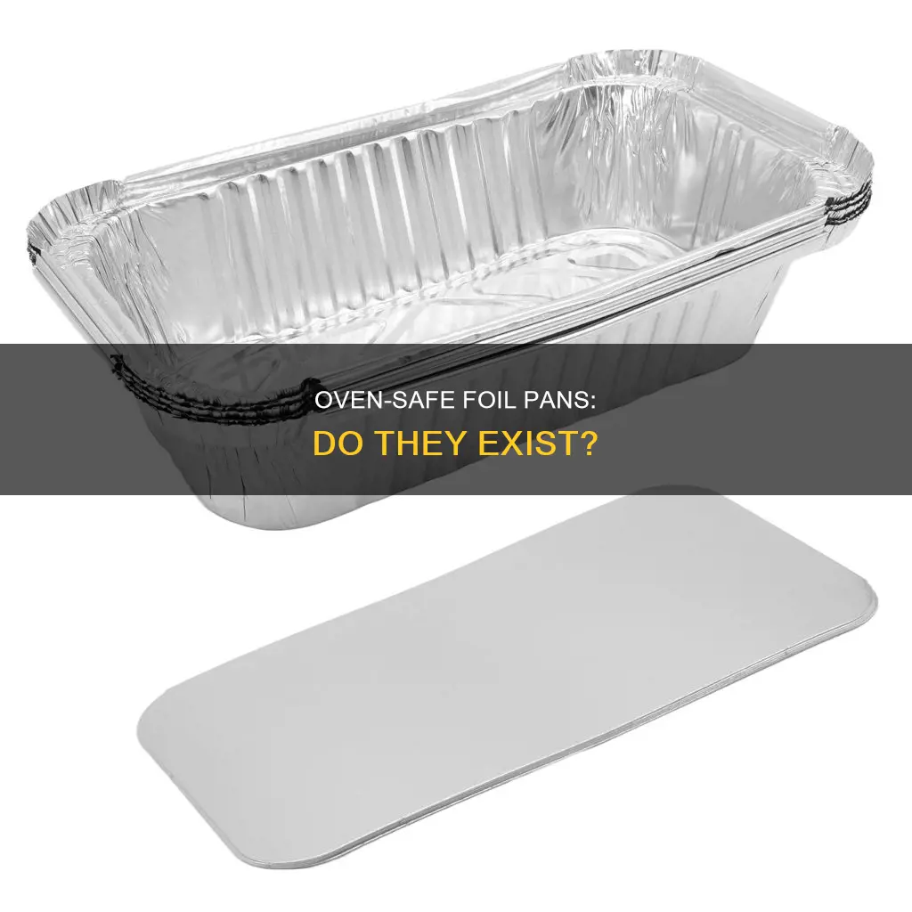 can foil pans go in the oven
