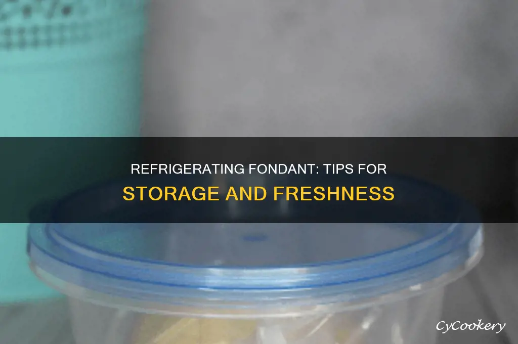 can fondant be refrigerated